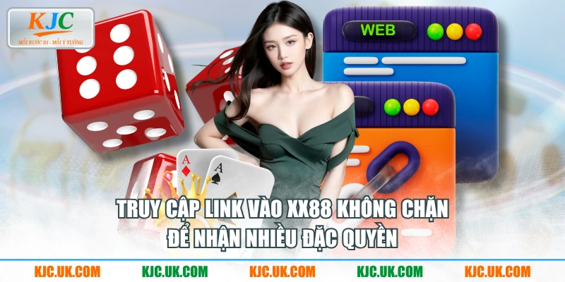 Truy cập link vào XX88 không chặn để nhận nhiều đặc quyền